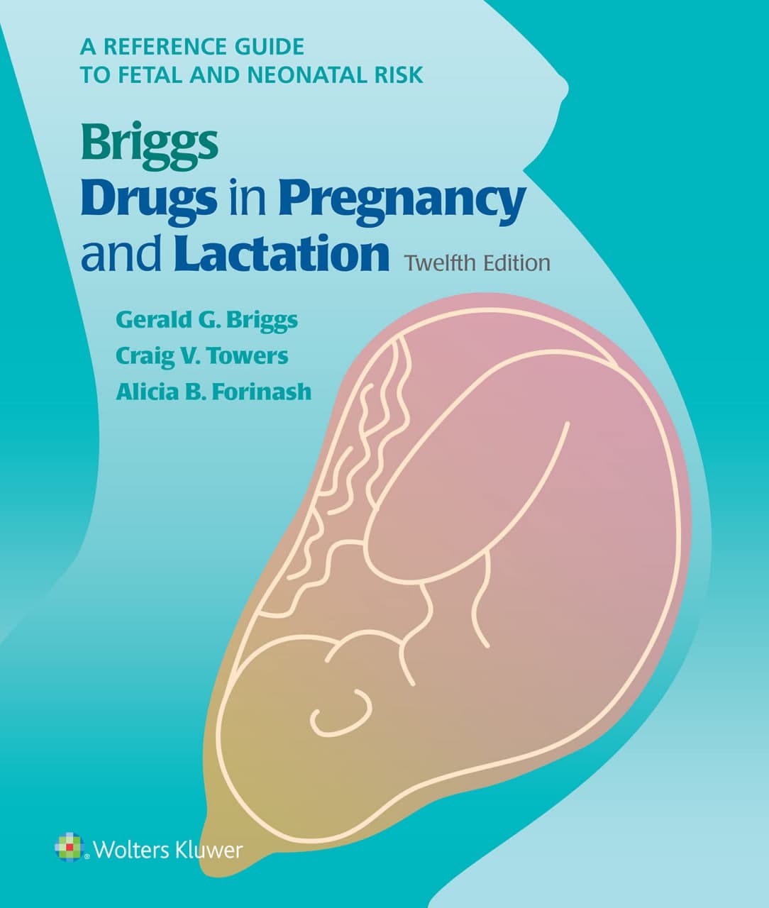 Briggs Drugs in Pregnancy and Lactation